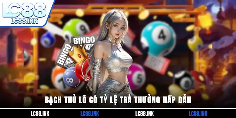Bạch Thủ Lô Là Gì? Hướng Dẫn Thực Hiện Soi Cầu Hiệu Quả Cao 4 Bạch thủ lô có tỷ lệ trả thưởng hấp dẫn
